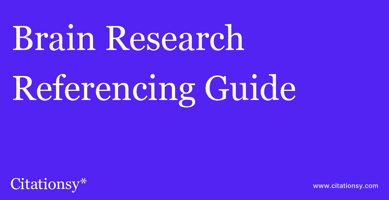cite Brain Research  — Referencing Guide